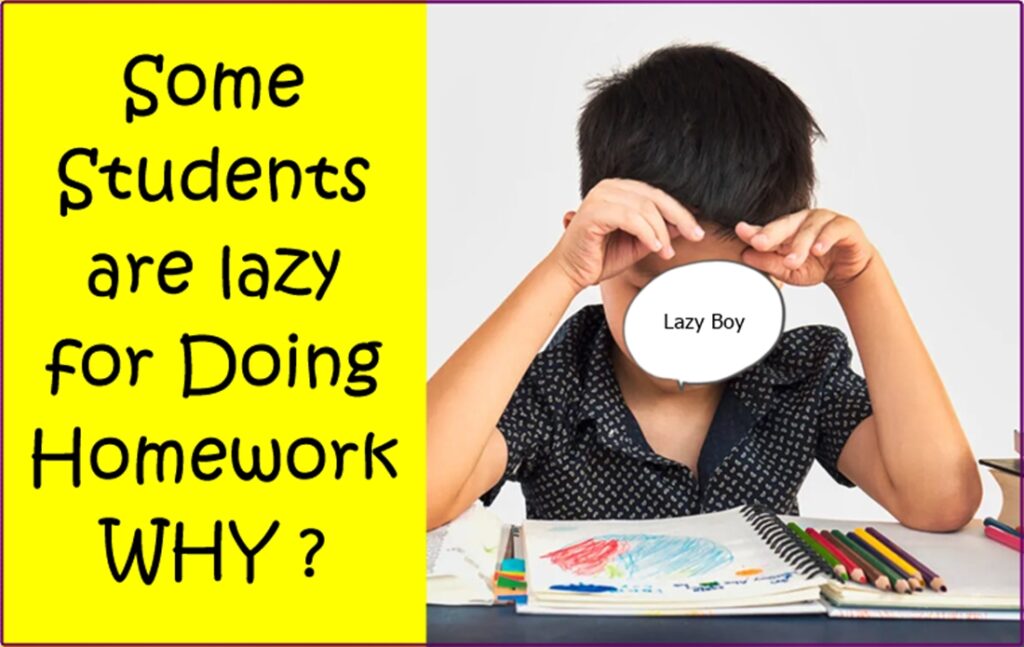 Why are students lazy to do homework?